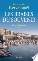 Les braises du souvenir - tome 2 Le grand départ