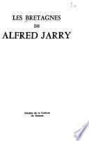 Les Bretagnes de Alfred Jarry