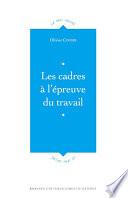 Les cadres à l'épreuve du travail