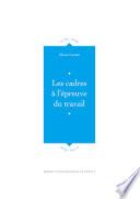 Les cadres à  l'épreuve du travail