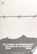 Les camps d'internement du Midi de la France, 1939-1944