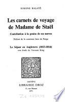 Les Carnets de voyage de Madame de Staël : Contribution à la Genèse de ses œuvres / Préface de la comtesse Jean de Pange ; Le Séjour en Angleterre (1813-1814) / Une étude de Norman King