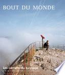 Les Carnets du paysage n° 16 - Bout du monde