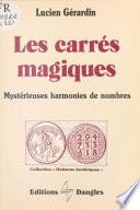Les Carrés magiques : Mystérieuses harmonies de nombres