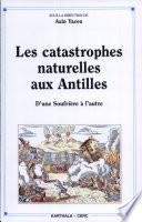 Les catastrophes naturelles aux Antilles