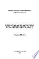 Les catholiques américains et la guerre au XXe siècle