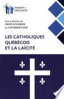 Les catholiques québécois et la laïcité