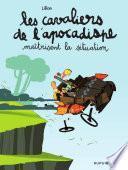 Les Cavaliers de l'apocadispe - tome 1 - maitrisent la situation
