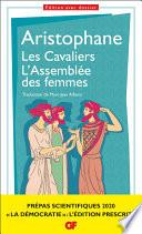 Les Cavaliers – L'Assemblée des femmes. Prépas scientifiques 2019-2020 Edition prescrite GF
