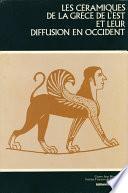 Les céramiques de la Grèce de l'Est et leur diffusion en Occident