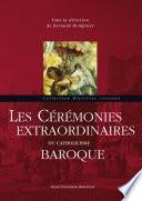 Les cérémonies extraordinaires du catholicisme baroque