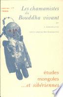 Les chamanistes du Bouddha vivant
