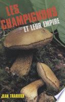 Les champignons et leur empire