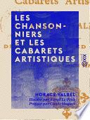 Les Chansonniers et les cabarets artistiques