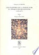 Les chapitres de la Toison d'or à l'époque bourguignonne (1430-1477)