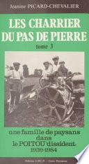 Les Charrier du Pas de Pierre (3) : Une famille de paysans dans le Poitou «dissident», 1939-1984