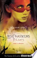 Les chasseurs d'âmes T01 Destinés