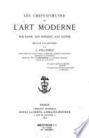 Les chefs-d'oeuvre de l'art moderne, son passé, son présent, son avenir