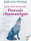 Les chemins du Pouvoir chamanique