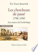 Les chercheurs du passé 1798-1945