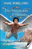 Les Chevaliers d'Antarès 08 : Porteur d'espoir