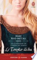 Les chevaliers de l'ordre du Temple (Tome 3) - Le Templier déchu