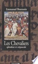 Les chevaliers : splendeur et crépuscule (1302-1527)
