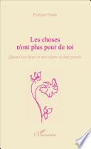 Les choses n'ont plus peur de toi