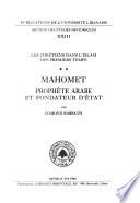 Les chrétiens dans l'Islam des premiers temps: Mahomet, prophète arabe et fondateur d'état