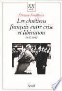 Les Chrétiens français entre crise et libération (1937-1947)