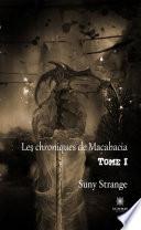 Les chroniques de Macabacia - Tome I