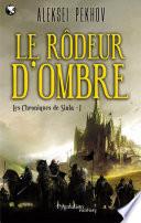 Les Chroniques de Siala (Tome 1) - Le rôdeur d'ombre