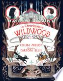 Les chroniques de Wildwood - Livre 2 Retour a Wildood