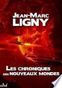 Les Chroniques des nouveaux mondes - L'Intégrale