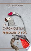 Les chroniques du perroquet à poil