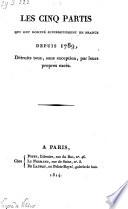 Les cinq partis qui ont domine successivement en France depuis 1789, detruits tous, sans exception, par leurs propres exces