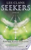 Les Clans Seekers - Livre III