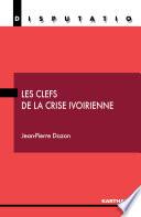 Les clefs de la crise ivoirienne