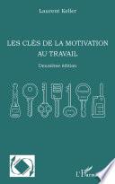 Les clés de la motivation au travail