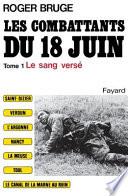 Les combattants du 18 juin: Le sang versé