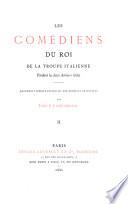 Les Comédiens du roi de la troupe italienne pendant les deux derniers siècles