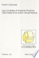 Les comédies d'Andreas Gryphius (1616-1664) et la notion de grotesque
