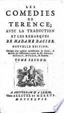Les comédies de Terence; avec la traduction et les remarques de Madame Dacier