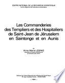Les commanderies des Templiers et des Hospitaliers de Saint-Jean de Jérusalem en Saintonge et en Aunis