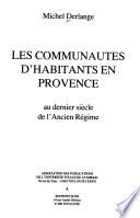 Les communautés d'habitants en Provence au dernier siècle de l'Ancien Régime