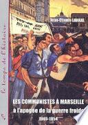 Les communistes à Marseille à l’apogée de la guerre froide 1949-1954