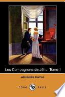 Les Compagnons de Jehu, Tome I (Dodo Press)