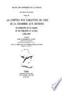 Les comptes sur tablettes de cire de la Chambre aux deniers de Philippe III le Hardi et de Philippe IV le Bel