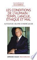 Les conditions de l'humain : temps, langue, éthique et mal