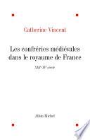 Les Confréries médiévales dans le royaume de France